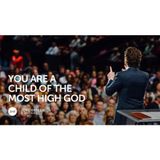 You Are A Child Of The Most High God