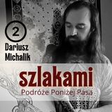 125/ SZLAKAMI DUSZ RÓWNOLEGŁYCH Darek Michalik (część 2)