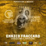 MONDAY DART - Ventiseiesima Puntata - Enrico Fraccaro