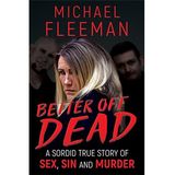 BETTER OFF DEAD-Michael Fleeman