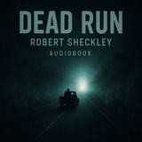 Dead Run – A Dark Satirical Sci-Fi Tale of Death & Atonement (Robert Sheckley)