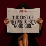The Cost of Trying to Be a "Good Girl"