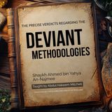 Lesson 13 – The Precise Verdicts Regarding Deviant Methodologies – Ustādh Abdul Hakeem Mitchell – Freemasonry Accusation Against Scholars