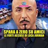 Luca Jurman Spara a Zero su Amici: Favorevoli o Contrari?