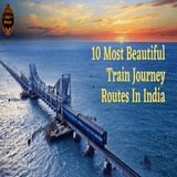 10 beautiful train journey in India | RailRecipe Report