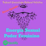 Episódio 2 - Energia Sexual, Poder Feminino.