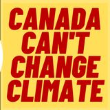 Canada Can't Change The Global Climate