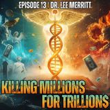 Exposing Big Pharma's Bio-War On Humanity | w/ Dr. Lee Merritt