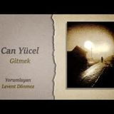 Can Yücel   Gitmek
