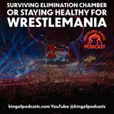 Surviving Elimination Chamber or Staying Healthy For WrestleMania