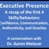Episode 93 - Executive Presence, Pts 1-4 recap
