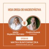 Ep 66 Gość Marta Słupecka Ziomska (cz1z5) Moja droga do macierzyństwa