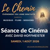 « Le Chemin » - Session de film et de questions-réponses du samedi  - « La Fin du Temps : Le Pouvoir de l’Interprétation » avec David