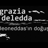 Leoneddas'ın doğuşu  Grazia DELEDDA sesli öykü