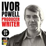 22 - Ivor Powell - Associate Producer of Alien and Blade Runner