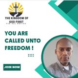 YOU ARE CALLED UNTO FREEDOM!