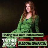 Marsha Swanson: Finding Your Own Path In Music