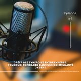 InterviewCyber 9 - Créer des synergies entre experts : Pourquoi s’engager dans une communauté cyber ?