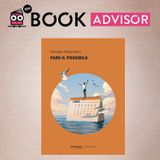 “Fare il possibile” di Claudio Bagnasco: schegge di umanità imperfetta