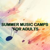 Summer Music Camps For Adults – The Choral Edition.  On Staccato