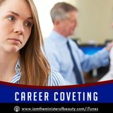 Career Coveting - When People Want To Copy What You Do For Business