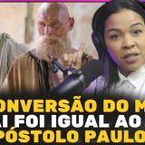 A conversão do meu pai foi igual ao do apóstolo Paulo