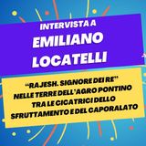 "Rajesh. Signore dei re" tra sfruttamento e caporalato - Intervista a Emiliano Locatelli