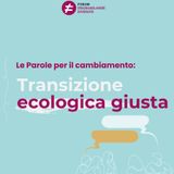 Parole per il cambiamento: transizione ecologica giusta