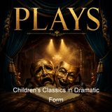 Children's Classics in Dramatic Form - Augusta Stevenson