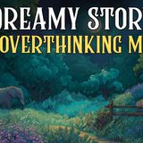 Stop Overthinking with a Bedtime Story 😴 Dreamy Day at the Wildlife Preserve _ Sleepy Story