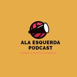 Ala Esquerda Podcast - O(A) Torcedor(a) - Episódio #16.9