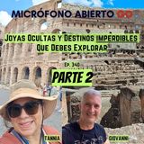 JOYAS OCULTAS Y DESTINOS IMPERDIBLES QUE DEBES EXPLORAR Parte 2 | Ep 340