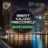 Hanney Mackoll PRES Beat Music Records Ep 1039