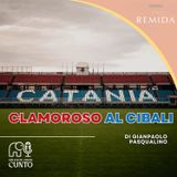 Ep.7️⃣Clamoroso al CIBALI📻- Live dal Massimino🏟️