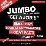 Jumbo Ep:126 - 17.07.20 - Get A Job!