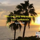 This One Step Will Increase Your Confidence.  Episode #496