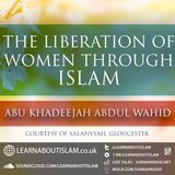 The Liberation of Women Through Islām – Shaykh Abu Khadeejah Abdul-Wahid