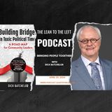 Dick Batchelor: Building Bridges in Toxic Times