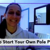 How To Start a Pole Podcast