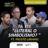 311. ¿Literal o simbolismo? - Ft. Fausto Liriano
