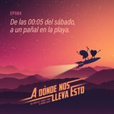 84 - De las 00:05 del sábado, a un pañal en la playa.