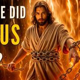WHERE DID JESUS GO DURING THE THREE DAYS BETWEEN HIS DEATH AND RESURRECTION