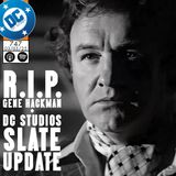 R.I.P. Gene Hackman + DC Studios Slate Update