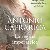 Antonio Caprarica "La regina imperatrice"