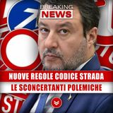 Nuove Regole Al Codice Della Strada: Le Sconcertanti Polemiche!