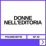 EP. 02 - DONNE NELL'EDITORIA