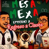 La Mesa Mexa - Episodio 2 - Regreso a Clases