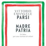Vittorio Emanuele Parsi "Madre Patria"