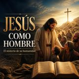 La Humanidad de Jesús: El Misterio de Dios que Se Hizo Hombre