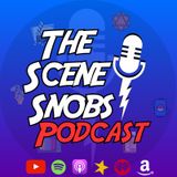 The Scene Snobs Podcast - He's a Peeping Tom